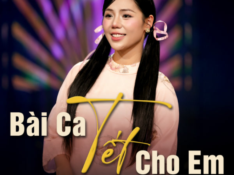 Bài Ca Tết Cho Em (Single)
