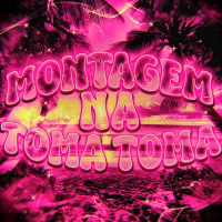 MONTAGEM NA TOMA TOMA (EP)