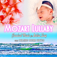 Mozart Lullaby: Classical Music for Babies Sleep with Calming Ocean Waves (Single)