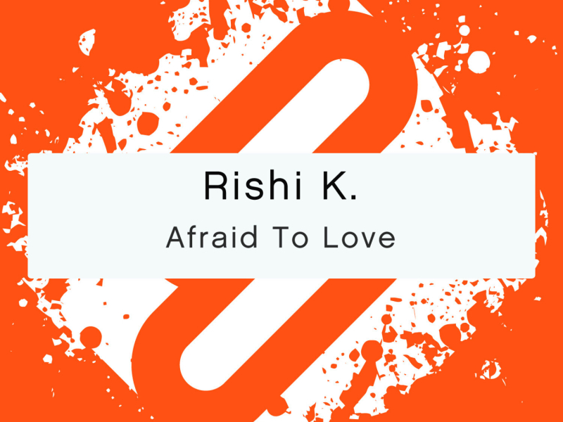 Afraid To Love (Single)