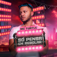 SÓ PENSA EM REBOLAR (Single)