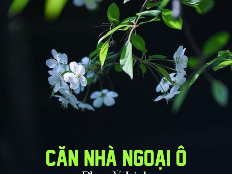 Căn Nhà Ngoại Ô (Single)