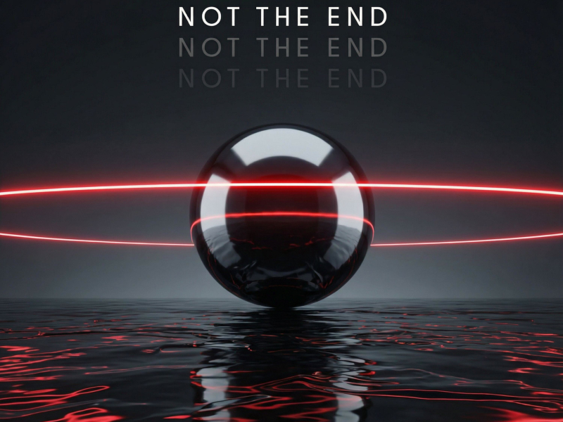 Not The End (Single)