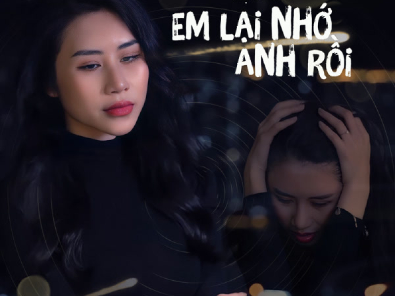 Em Lại Nhớ Anh Rồi (Single)