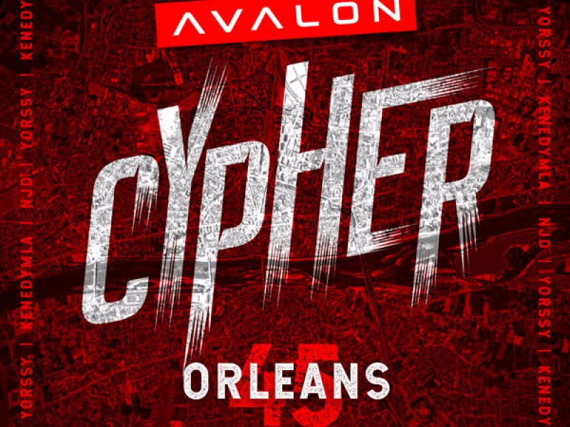 Avalon Cypher - Orléans 45 (feat. NJD, Yorssy, Kenedy Mla) (Single)