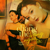 Chẳng Thể Bằng Người Ta (Single)