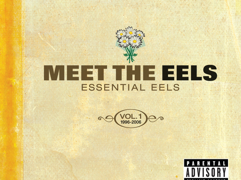 Meet The EELS: Essential EELS 1996-2006 Vol. 1