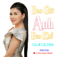 Bao Giờ Anh Đau Khổ