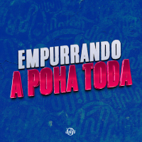 EMPURRANDO A POHA TODA (Single)
