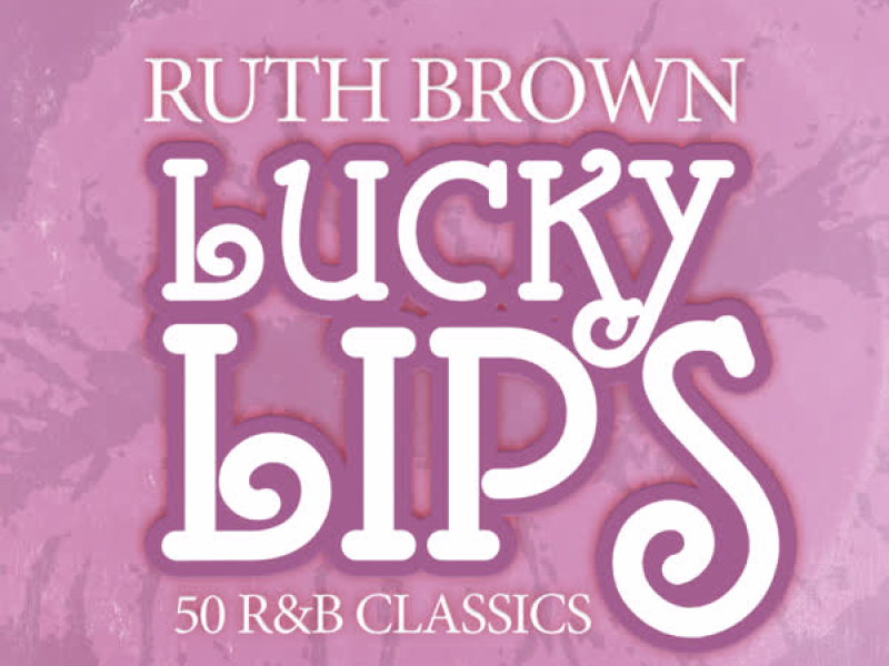 Lucky Lips - 50 R&B Classics