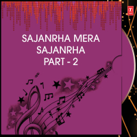 Sajanrha Mera Sajanrha Part-2 Vol-101 (Single)