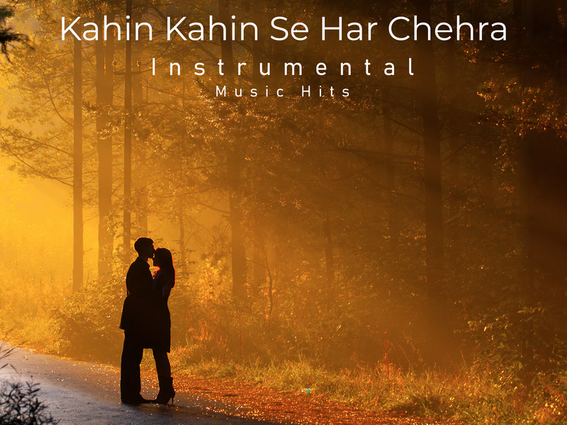 Kahin Kahin Se Har Chehra (Instrumental Music Hits) (Single)