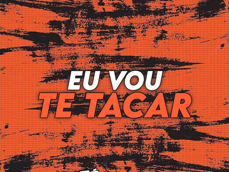 Eu Vou Te Tacar (Single)