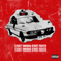 (I Don't Wanna) Start Fights (Single)