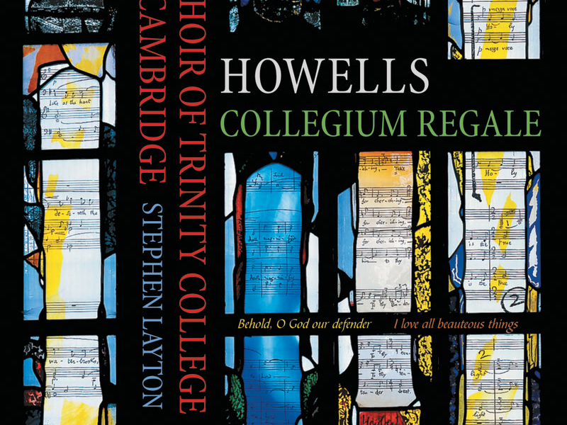 Howells: Collegium Regale & Other Choral Works