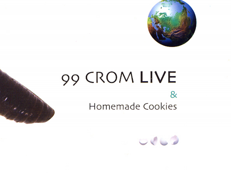 99 Crom Live & Homemade Cookies