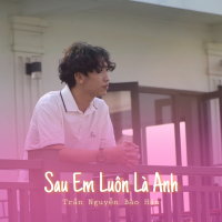Sau Em Luôn Là Anh (Single)