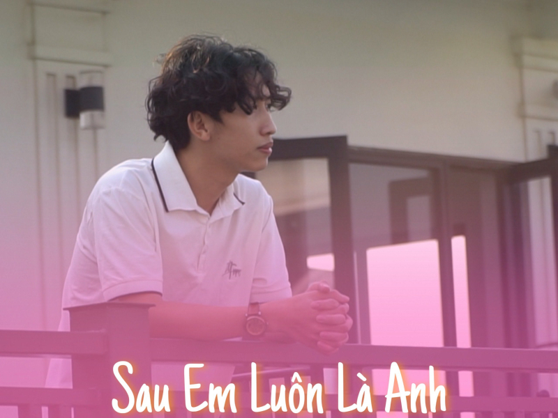 Sau Em Luôn Là Anh (Single)