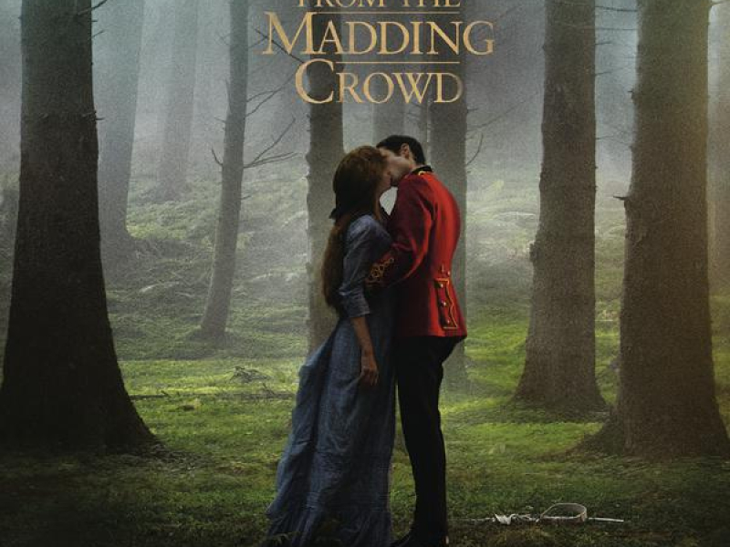 Far from the Madding Crowd (Original Motion Picture Soundtrack)