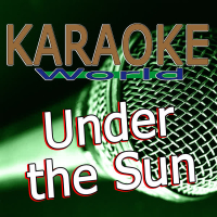 Under the Sun (Originally Performed By Cheryl) [Karaoke Version] (Single)