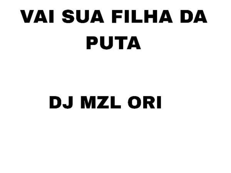 VAI SUA FILHA DA PUTA (Single)