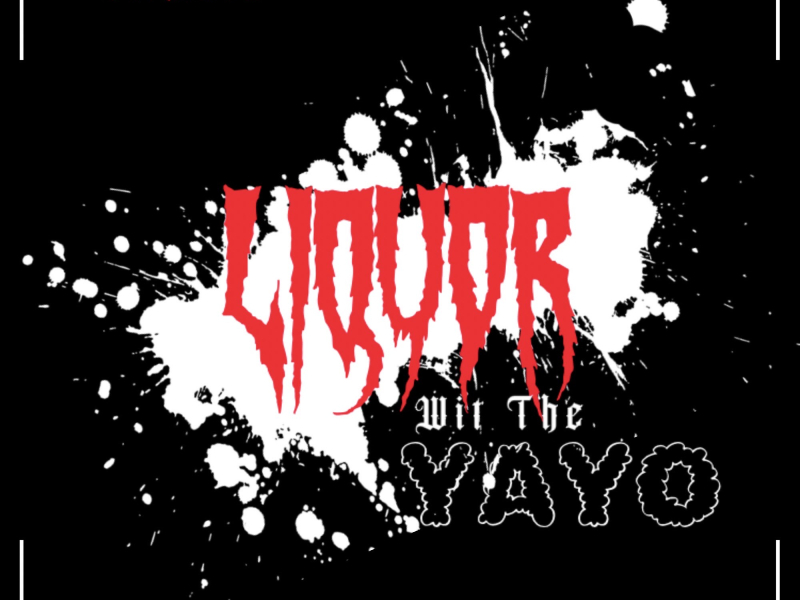 Liquor Wit The Yayo (feat. Streets) (EP)