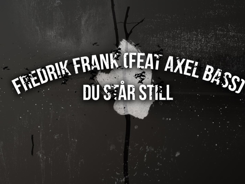 Du Står Still (feat. Axel Bass) (Single)