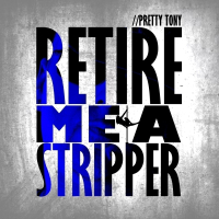 Retire Me A Stripper