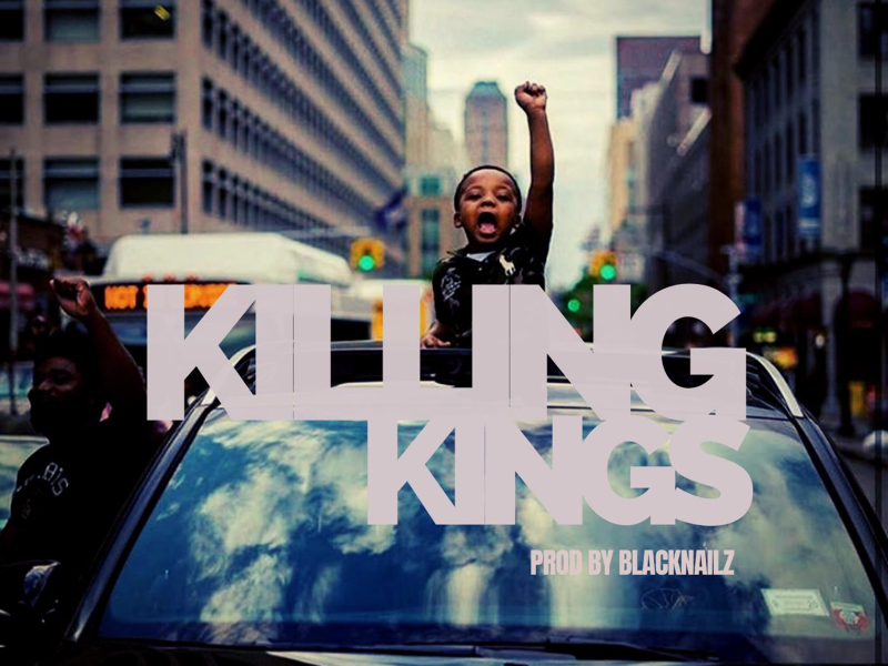Killing Kings (feat. Ray Emmanuel, Mysonne & Sly Pyper) (Single)