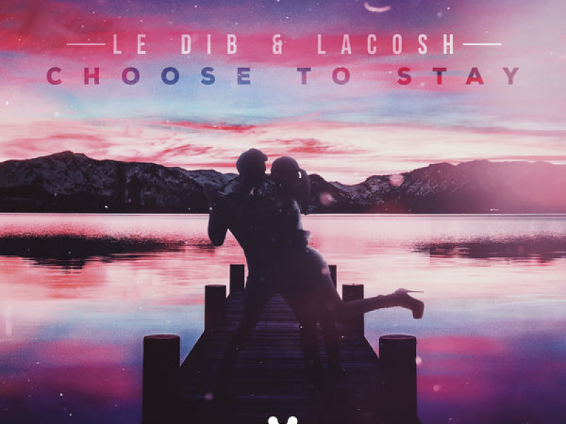 Choose To Stay (Single)