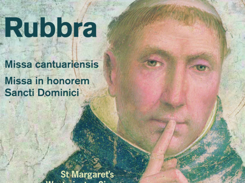 Rubbra: Missa cantuariensis, Dormi Jesu, That Virgin's Child Most Meek & Missa in honorem Sancti Dominici