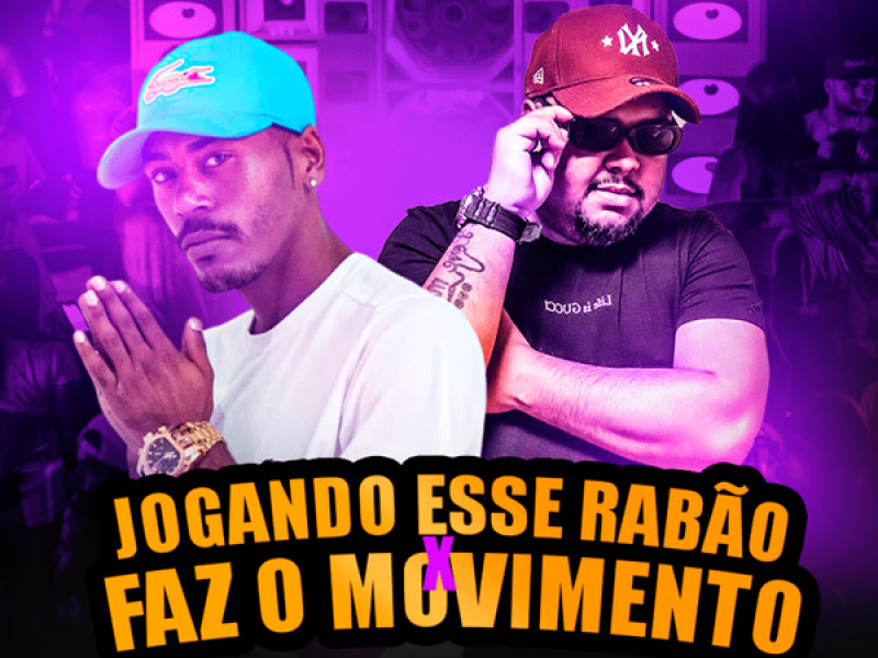 Jogando Esse Rabão X Faz o Movimento (Remix) (Single)