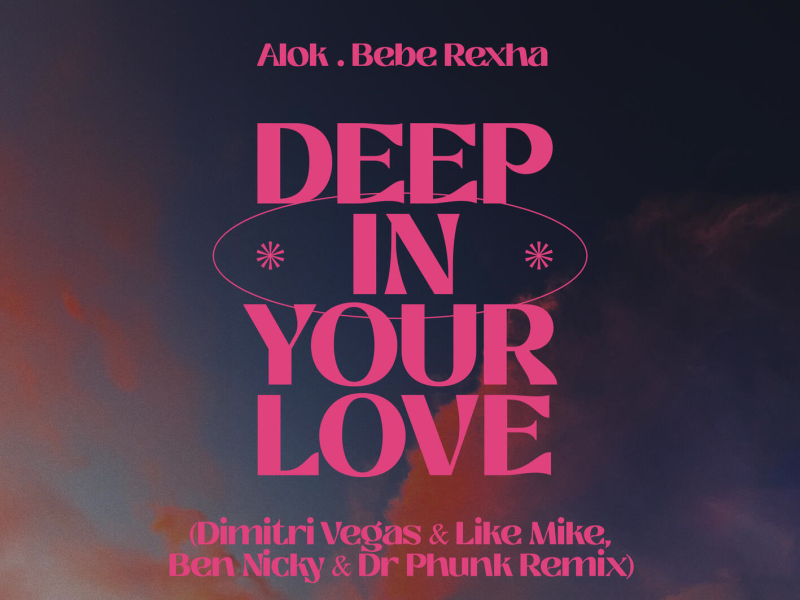 Deep In Your Love (Dimitri Vegas & Like Mike, Ben Nicky & Dr Phunk Remix) (Single)