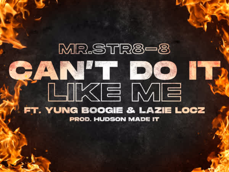 Can't Do It Like Me (feat. Yung Boogie & Lazie locz) (Single)