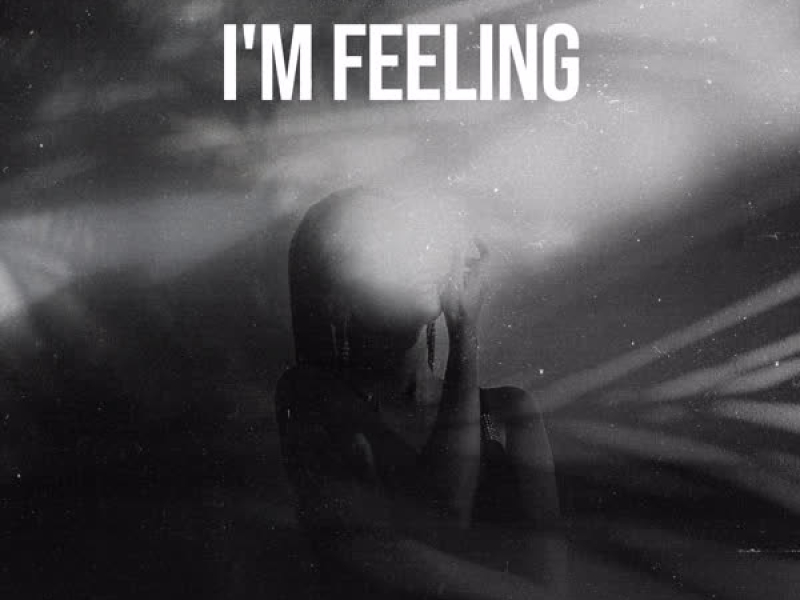 I'm Feeling (Single)