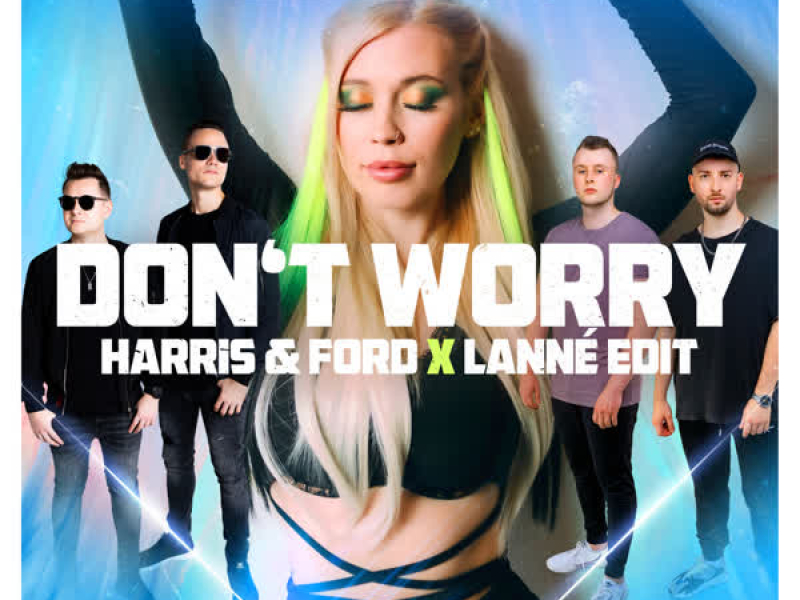 Don't Worry ... (Get Yourself A Hobby) (Harris & Ford x LANNÉ Edit) (Single)