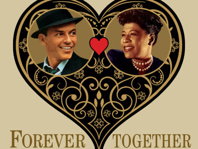 Frank & Ella (Forever Together) 30 Classic Love Songs