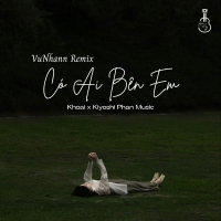 Có Ai Bên Em (VuNhann Remix) (Single)
