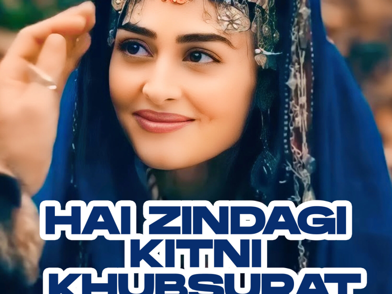Hai Zindagi Kitni Khubsurat (Single)