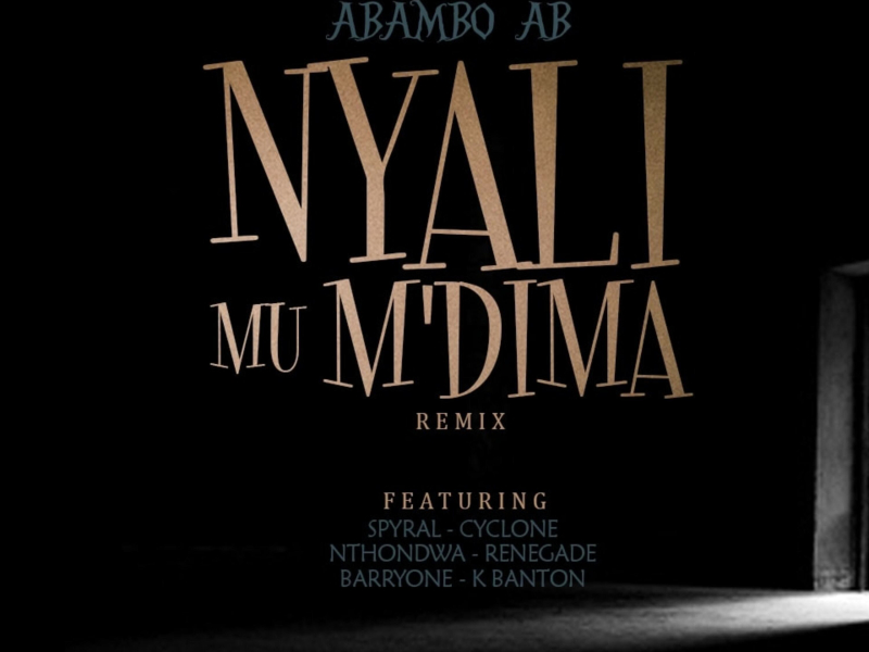 Nyali Mu M'dima Remix (feat. Cyclone_mw, Renegade, Barry One, Nthondwa, Spyral & K Banton) (Single)