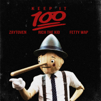 Keep It 100 (feat. Rich the Kid, Fetty Wap) (Single)
