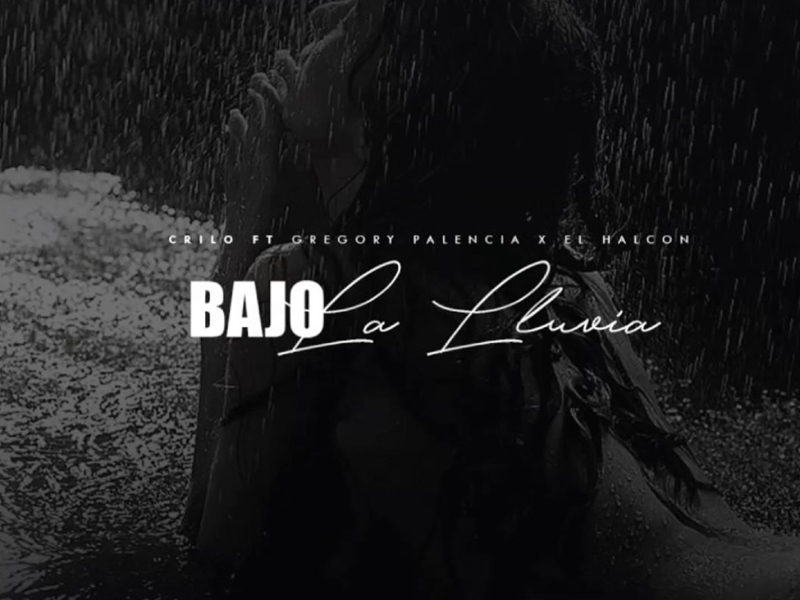Bajo La Lluvia (feat. Gregory Palencia & El Halcón) (Single)