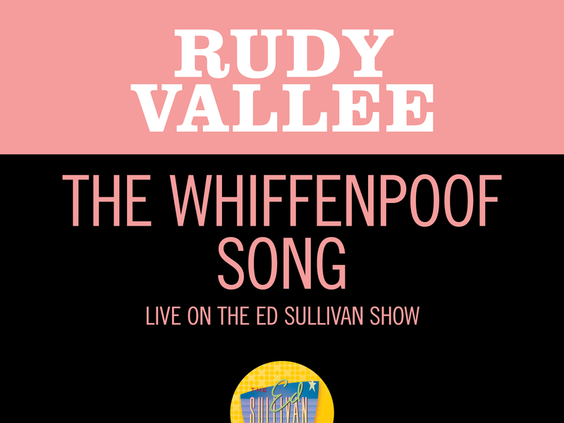 The Whiffenpoof Song (Live On The Ed Sullivan Show, February 13, 1949) (Single)