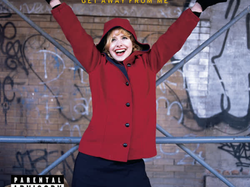 Get Away From Me (Explicit)