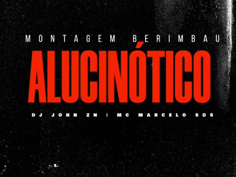 MONTAGEM BERIMBAU ALUCINÓTICO (Single)
