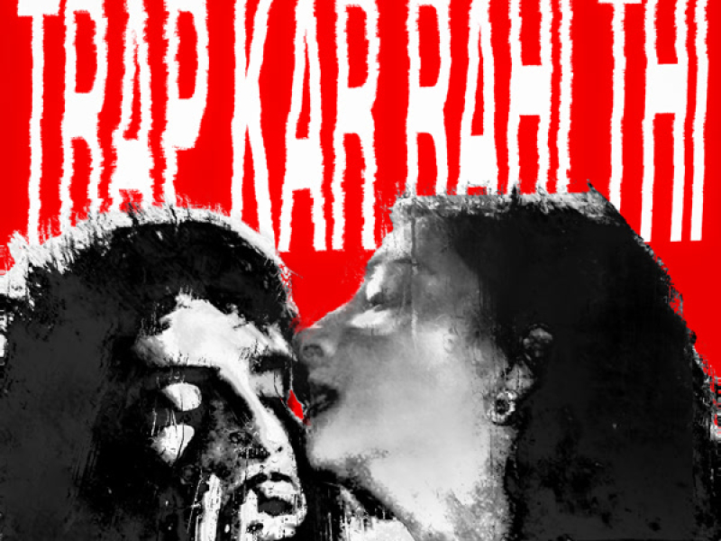 Trap Kar Rahi Thi (Single)