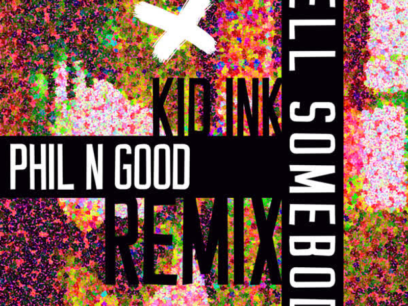 Tell Somebody (Phil N Good Remix) (Single)