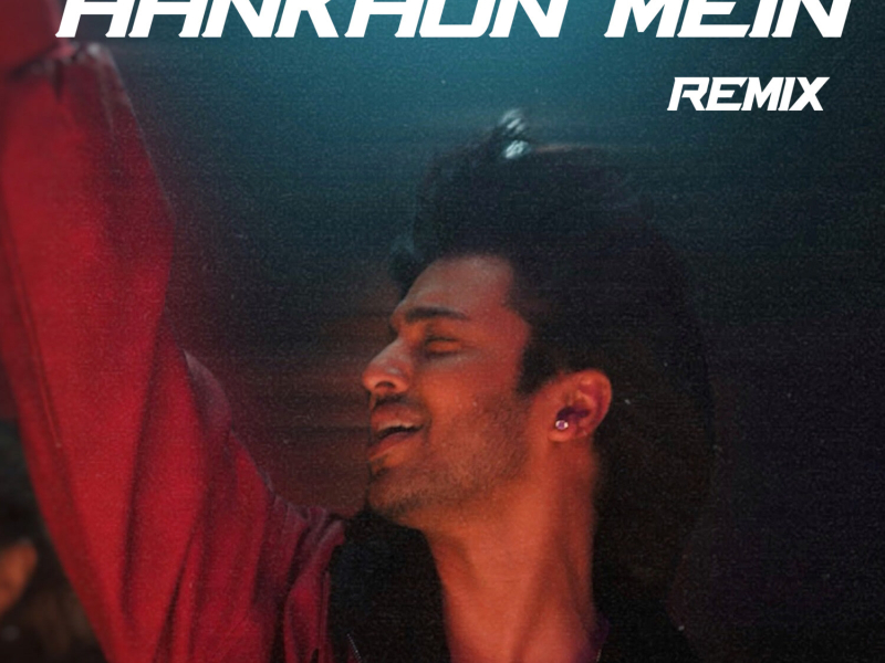 Aankhon Mein (Remix) (Single)