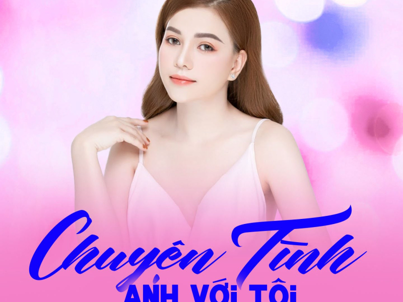 Chuyện Tình Anh Với Tôi (Single)