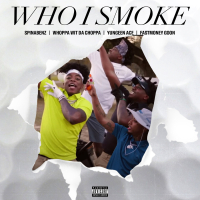 Who I Smoke (Single)